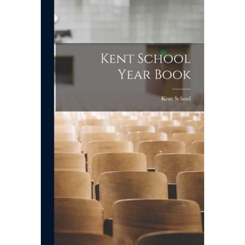 (영문도서) Kent School Year Book Paperback, Legare Street Press, English, 9781015334793