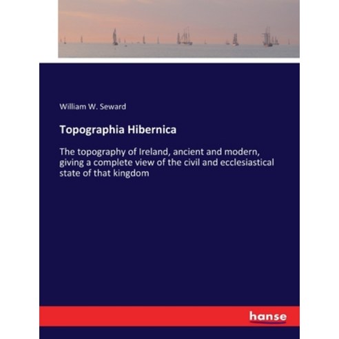 (영문도서) Topographia Hibernica: The topography of Ireland ancient and modern giving a complete view ... Paperback, Hansebooks, English, 9783337247997