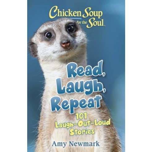 Chicken Soup for the Soul: Read Laugh Repeat: 101 Laugh-Out-Loud Stories Paperback, Chicken Soup for the Soul, English, 9781611590753