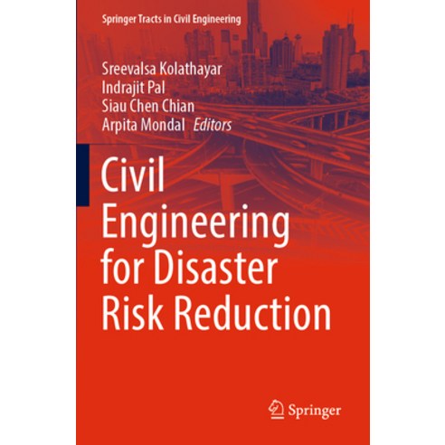 (영문도서) Civil Engineering for Disaster Risk Reduction Paperback, Springer, English, 9789811653148