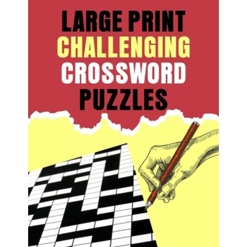 (영문도서) Large Print Challenging Crossword Puzzles: Brain Games - Crossword Puzzles - Large Print Paperback, Independently Published, English, 9798543187364