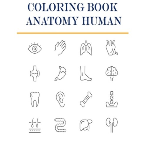 Coloring book anatomy human: Human Body Coloring Great Gift for Boys & Girls Paperback, Independently Published