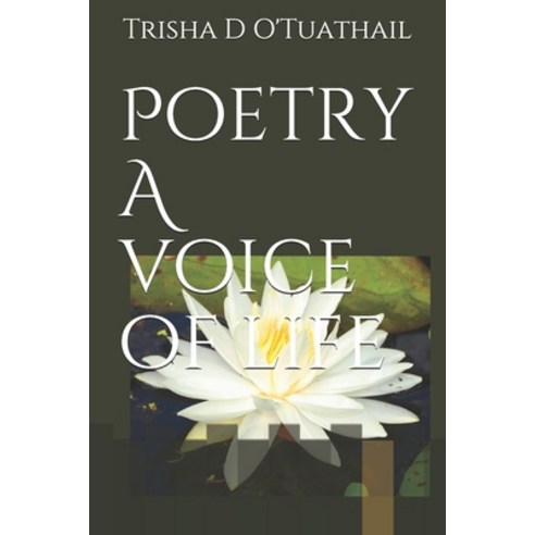 Poetry: A voice of Life Paperback, Independently Published