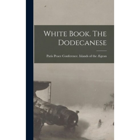 (영문도서) White Book. The Dodecanese Hardcover, Legare Street Press, English, 9781016227155