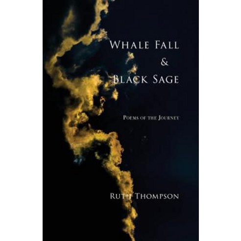 (영문도서) Whale Fall & Black Sage: Poems of the Journey Paperback, Saddle Road Press, English, 9781732952102
