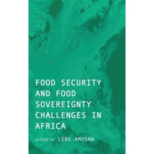 (영문도서) Food Security and Food Sovereignty Challenges in Africa Hardcover, Ethics International Press,..., English, 9781804410509