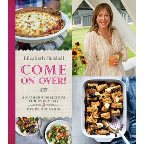 Come on Over!: Southern Delicious for Every Day and Every Occasion Hardcover, Houghton Mifflin, English, 9780358248095