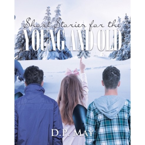 Short Stories for the Young and Old Paperback, Page Publishing, Inc