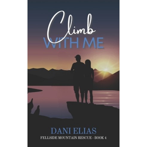 (영문도서) Climb with Me: An English Small Town Suspense Romance Novella Paperback, Dani Elias, 9781739332433