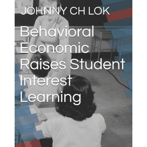 Behavioral Economic Raises Student Interest Learning Paperback, Independently Published, English, 9781796437324