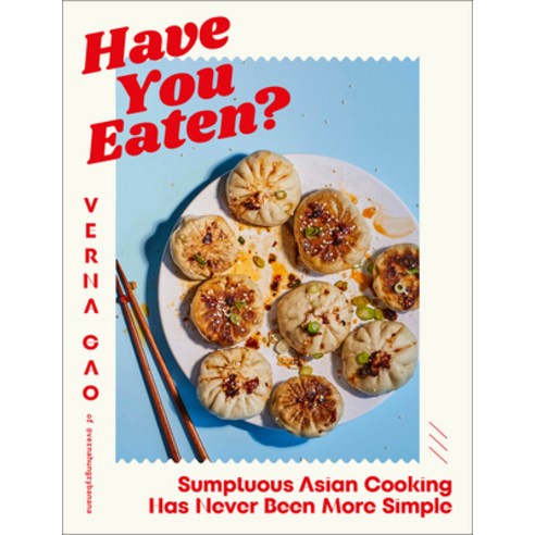 (영문도서) Have You Eaten?: Sumptuous Asian Cooking Has Never Been More Simple Hardcover, DK Publishing (Dorling Kind..., English, 9780744084450
