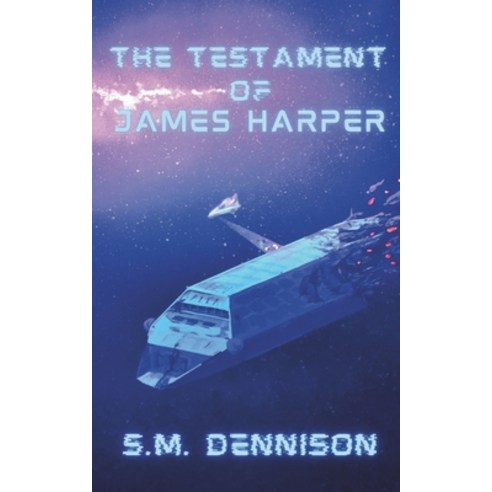 (영문도서) The Testament of James Harper Paperback, S.M. Dennison, English, 9781962923019