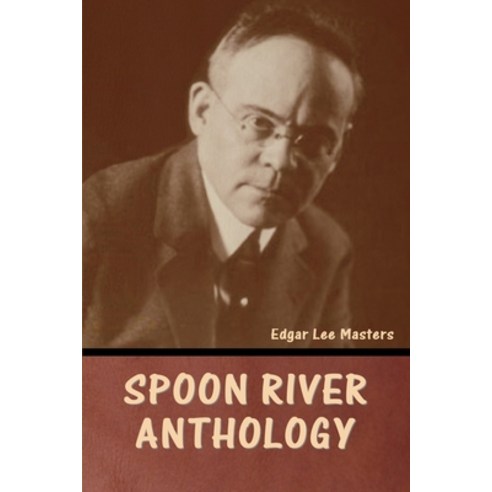 (영문도서) Spoon River Anthology Paperback, Bibliotech Press, English, 9798888304563