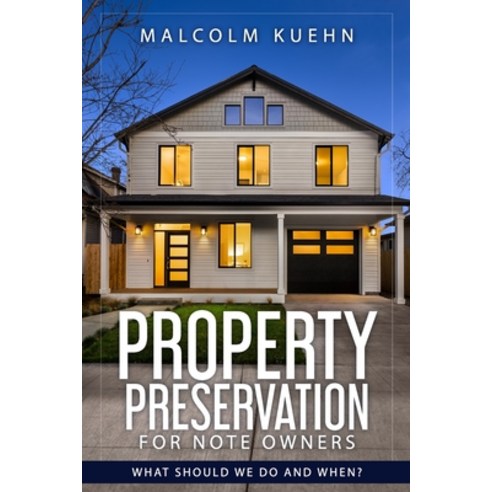 (영문도서) Property Preservation For Note Owners: What Should We Do and When? Paperback, R. R. Bowker, English, 9780578305561