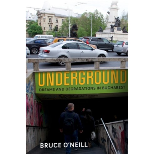 (영문도서) Underground: Dreams and Degradations in Bucharest Paperback, University of Pennsylvania ..., English, 9781512825831