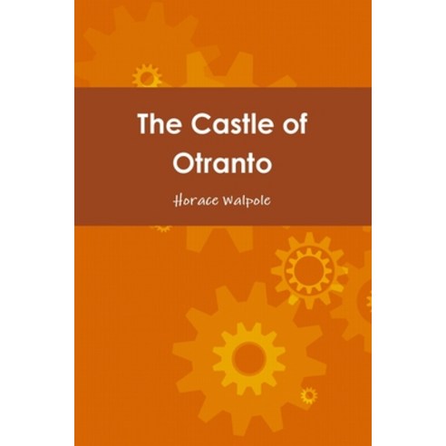 (영문도서) The Castle of Otranto Paperback, Lulu.com, English, 9781678199692