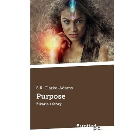 Purpose: Zikaria''s Story Paperback, United P.C. Verlag