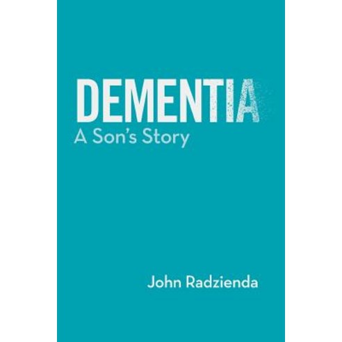 (영문도서) Dementia: A Son''s Story Paperback, Jfr Publishing, English, 9781732952805
