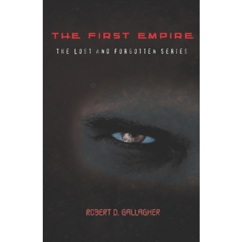 (영문도서) The First Empire: The Lost and Forgotten Series Paperback, Independently Published, English, 9781695416420