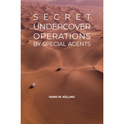 (영문도서) Secret Undercover Operations: by Special Agents Paperback, Dorrance Publishing Co., English, 9798886830163