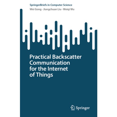 (영문도서) Practical Backscatter Communication for the Internet of Things Paperback, Springer, English, 9783031592539