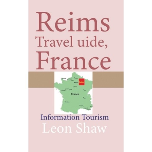 (영문도서) Reims Travel Guide France: Information Tourism Paperback, Independently Published, English, 9781670969378