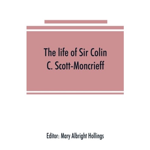 (영문도서) The life of Sir Colin C. Scott-Moncrieff Paperback, Alpha Edition, English, 9789353891190