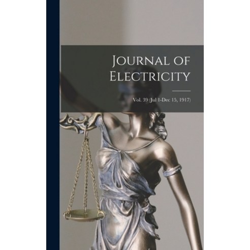 (영문도서) Journal of Electricity; Vol. 39 (Jul 1-Dec 15 1917) Hardcover, Legare Street Press, English, 9781015380530