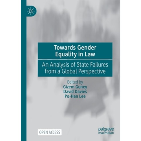 (영문도서) Towards Gender Equality in Law: An Analysis of State Failures from a Global Perspective Paperback, Palgrave MacMillan, English, 9783030980740