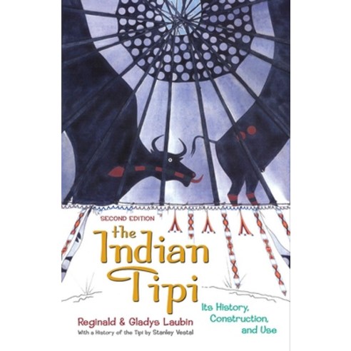 (영문도서) The Indian Tipi: Its History Construction and Use Paperback, University of Oklahoma Press, English, 9780806122366