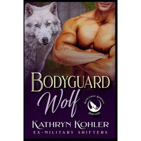 Bodyguard Wolf: Ex-Military Shifters Paperback, Independently Published, English, 9798732737738