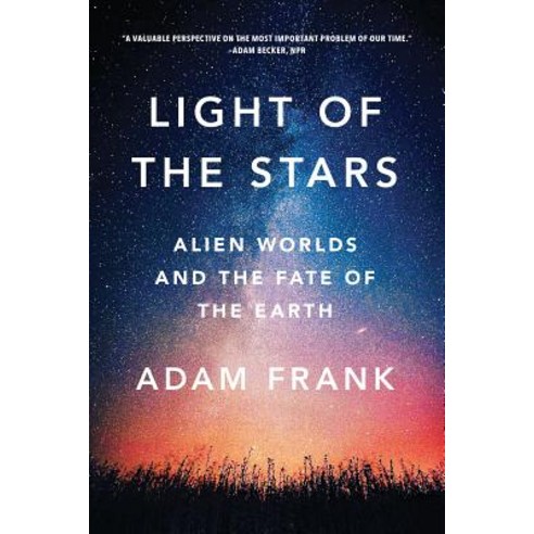 Light of the Stars: Alien Worlds and the Fate of the Earth Paperback, W. W. Norton & Company, English, 9780393357066