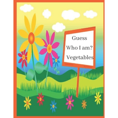 Guess Who I am? Vegetables: I spy Vegetables a fun guessing game and coloring book for kids Paperback, Independently Published