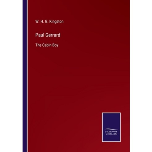 (영문도서) Paul Gerrard: The Cabin Boy Paperback, Salzwasser-Verlag, English, 9783752568585