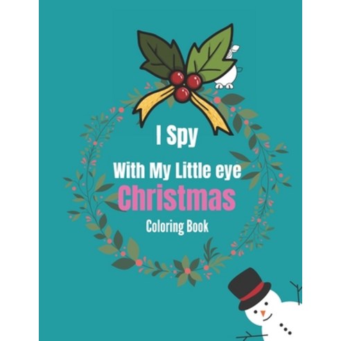 I Spy With My Little Eye Christmas Coloring Book: For Kids Ages 2-5 / 4 ...