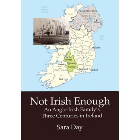 (영문도서) Not Irish Enough: An Anglo-Irish Family''s Three Centuries in Ireland Hardcover, New Academia Publishing, LLC, English, 9781955835367