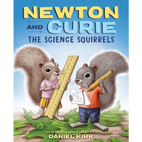 Newton and Curie: The Science Squirrels Hardcover, Abrams Books for Young Readers