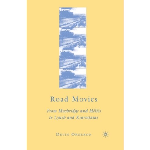 (영문도서) Road Movies: From Muybridge and Méliès to Lynch and Kiarostami Paperback, Palgrave MacMillan, English, 9781349370665