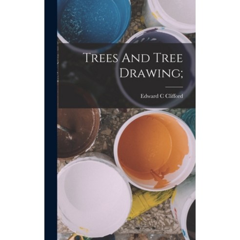 (영문도서) Trees And Tree Drawing; Hardcover, Legare Street Press, English, 9781018613161