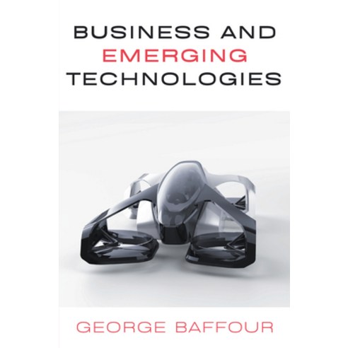 (영문도서) Business and Emerging Technologies Paperback, Business Expert Press, English, 9781637421352