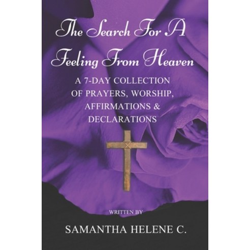 The Search For A Feeling From Heaven Paperback, Independently Published, English, 9798748260053