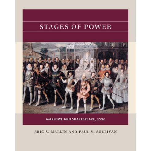 Stages of Power: Marlowe and Shakespeare 1592, Univ of North Carolina Pr