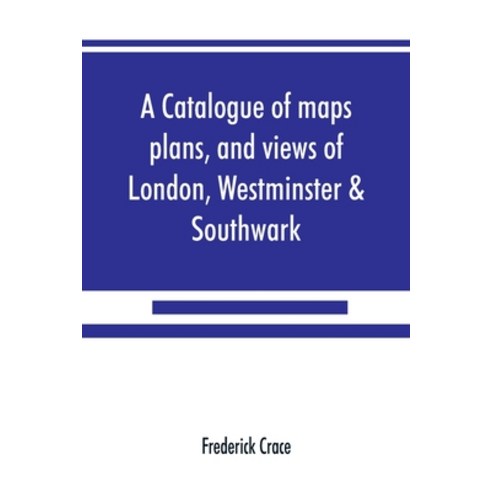 (영문도서) A catalogue of maps plans and views of London Westminster & Southwark Paperback, Alpha Edition, English, 9789389525311