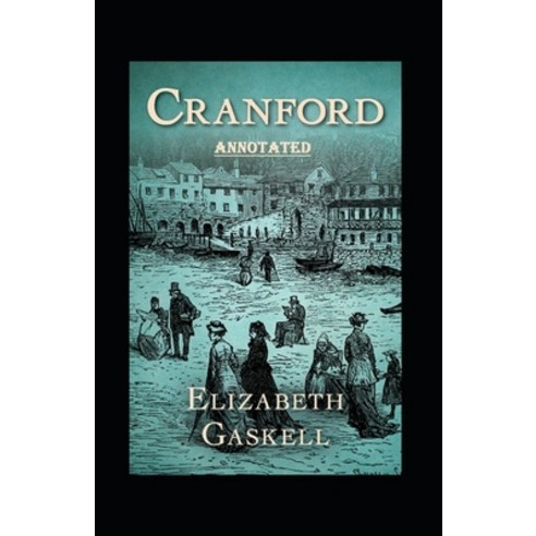 Cranford Annotated Paperback, Independently Published, English, 9798710438152