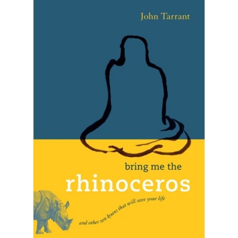 (영문도서) Bring Me the Rhinoceros: And Other Zen Koans That Will Save Your Life Paperback, Shambhala, English, 9781590306185