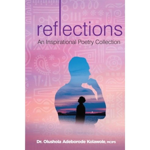 (영문도서) Reflections: An Inspirational Poetry Collection Paperback, Independently Published, English, 9798540180726