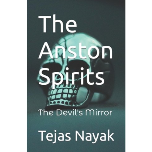 (영문도서) The Anston Spirits: The Devil''s Mirror Paperback, Independently Published, English, 9798372564435