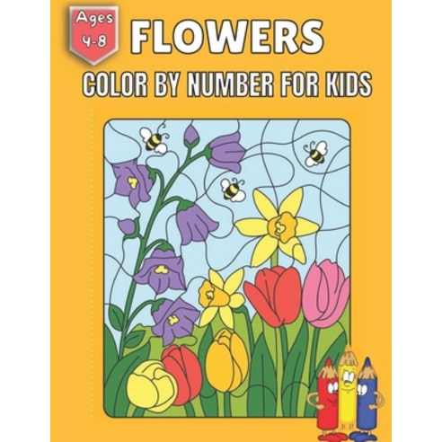 Flowers Color By Number For kids Ages 4-8: Coloring with numeric worksheets color by numbers for Ki... Paperback, Independently Published, English, 9798703828588
