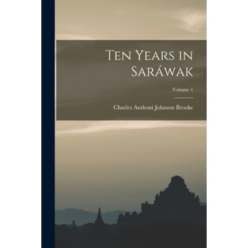(영문도서) Ten Years in Saráwak; Volume 1 Paperback, Legare Street Press, English, 9781016072731