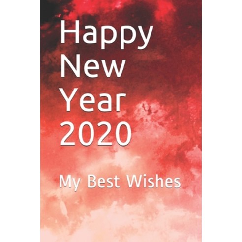 (영문도서) Happy New Year 2020: My Best Wishes Paperback, Independently Published, English, 9781677092314